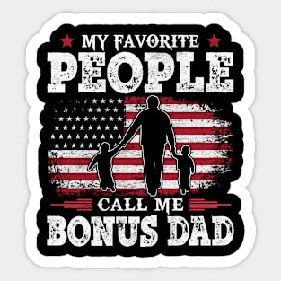 My Favorite People Call Me Bonus Dad US Flag Funny Dad Gifts Fathers Day Sticker